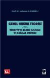 Genel Hukuk Teorisi Türkiye'de Tarihi Gelişimi
ve Çağdaş Durumu