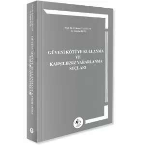 Güveni Kötüye Kullanma Ve Karşılıksız Yararlanma Suçları
