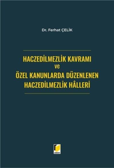 Haczedilmezlik Kavramı ve Özel Kanunlarda Düzenlenen Haczedilmezlik Halleri