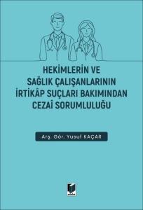 Hekimlerin ve Sağlık Çalışanlarının İrtikap Suçları Bakımından Cezai Sorumluluğu