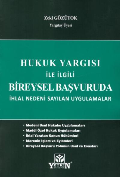 Hukuk Yargısı İle İlgili Bireysel Başvuruda İhlal Nedeni Sayılan Uygulamalar
