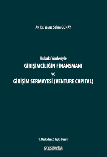 Hukuki Yönleriyle Girişimciliğin Finansmanı ve Girişim Sermayesi (Venture Capital)