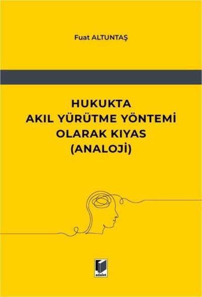 Hukukta Akıl Yürütme Yöntemi Olarak Kıyas Analoji