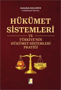 Hükümet Sistemleri Ve Türkiye'nin Hükümet Sistemleri Pratiği