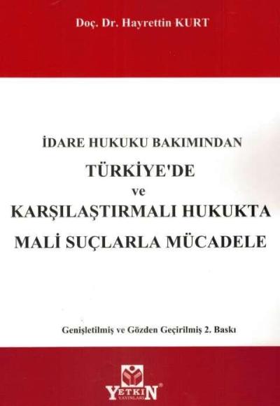 İdare Hukuku Bakımından Türkiye'de ve Karşılaştırmalı Hukukta Mali Suçlarla Mücadele