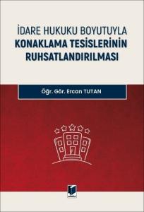İdare Hukuku Boyutuyla Konaklama Tesislerinin Ruhsatlandırılması