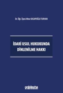 İdari Usul Hukukunda Dinlenilme Hakkı