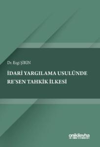 İdari Yargılama Usulünde Re'sen Tahkik İlkesi