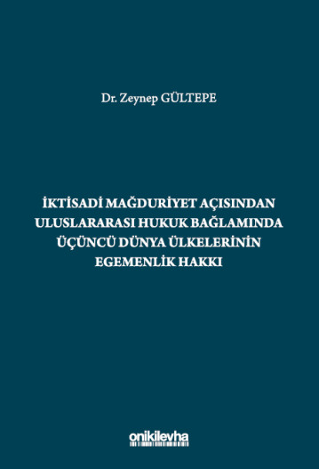 İktisadi Mağduriyet Açısından Uluslararası Hukuk Bağlamında Üçüncü Dünya Ülkelerinin Egemenlik Hakkı