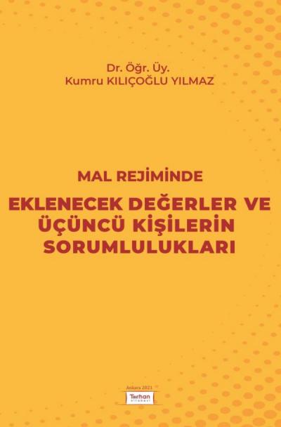 Mal Rejiminde Eklenecek Değerler ve Üçüncü Kişilerin Sorumlulukları