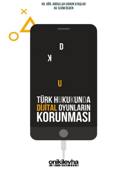 Türk Hukukunda Dijital Oyunların Korunması