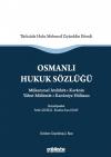 Osmanlı Hukuk Sözlüğü : Mükemmel
Istılahat-ı Kavanin Yahut Malumat-ı Kanuniye
Hülasası