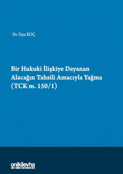 Bir Hukuki İlişkiye Dayanan Alacağın Tahsili Amacıyla Yağma