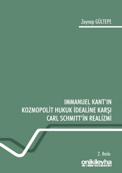 Immanuel Kant'ın Kozmopolit Hukuk İdealine Karşı Carl Schmitt'in Realizmi