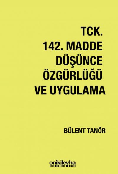 Tck.142.Madde Düşünce Özgürlüğü Ve Uygulama