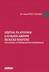 Dijital Platform Çalışanlarının Hukuki
Statüsü