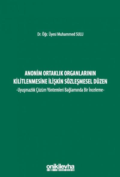 Anonim Ortaklık Organlarının Kilitlenmesine İlişkin Sözleşmesel Düzen