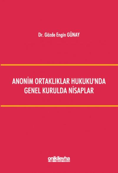Anonim Ortaklıklar Hukuku'nda Genel Kurulda Nisaplar