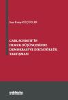 Carl Schmitt'in Hukuk Düşüncesinde Demokrasi ve
Diktatörlük Tartışması