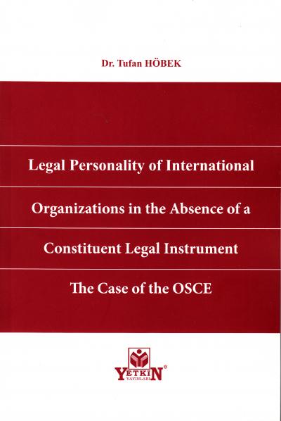Legal Personality of International Organizations in the Absence of a Constituent Legal Instrument  The Case of the OSCE