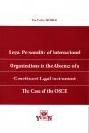 Legal Personality of International Organizations
in the Absence of a Constituent Legal Instrument 
The Case of the OSCE