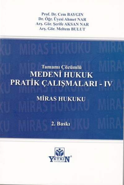 Medeni Hukuk Pratik Çalışmaları - IV Miras Hukuku