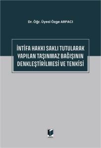 İntifa Hakkı Saklı Tutularak Yapılan Taşınmaz Bağışının Denkleştirilmesi ve Tenkisi