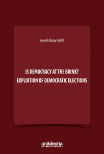 Is Democracy at the Brink? Exploition of Democratic Elections