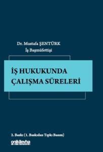 İş Hukukunda Çalışma Süreleri