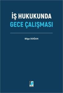 İş Hukukunda Gece Çalışması