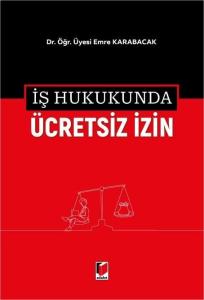 İş Hukukunda Ücretsiz İzin