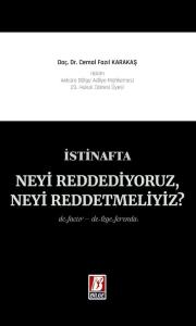 İstinafta Neyi Reddediyoruz, Neyi Reddetmeliyiz?