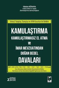 Kamulaştırma Kamulaştırmasız El Atma ve İmar Mevzuatından Doğan Bedel Davaları