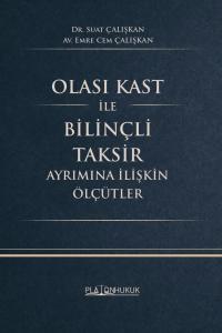 Olası Kast İle Bilinçli Taksir Ayrımına İlişkin Ölçütler