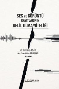 Ses Ve Görüntü Kayıtlarının Delil Olma Niteliği