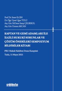 Kaptan ve Gemi Adamları İle İlgili Hukuki Sorunlar ve Çözüm Önerileri Sempozyum Bildiriler Kitabı