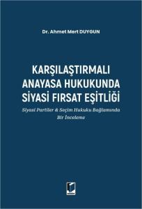 Karşılaştırmalı Anayasa Hukukunda Siyasi Fırsat Eşitliği