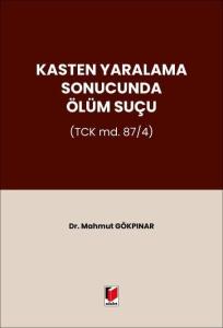 Kasten Yaralama Sonucunda Ölüm Suçu (TCK md. 87/4)