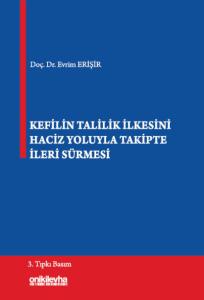 Kefilin Talilik İlkesini Haciz Yoluyla Takipte İleri Sürmesi