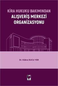Kira Hukuku Bakımından Alışveriş Merkezi Organizasyonu