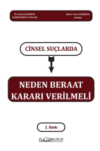 Cinsel Suçlarda Neden Beraat Kararı Verilmeli