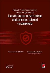 Kişisel Verilerin Korunması Hukuku Kapsamında Önleyici Kolluk Hizmetlerinde Verilerin Elde Edilmesi ve Korunması