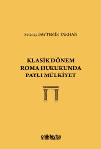 Klasik Dönem Roma Hukukunda Paylı Mülkiyet