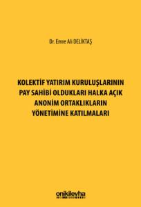 Kolektif Yatırım Kuruluşlarının Pay Sahibi Oldukları Halka Açık Anonim Ortaklıkların Yönetimine Katılmaları