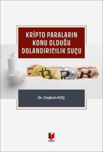 Kripto Paraların Konu Olduğu Dolandırıcılık Suçu