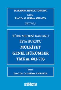 Marmara Hukuk Yorumu, C.IV/2, 1 : Eşya Hukuku - Mülkiyet - Genel Hükümler - TMK m.683-703