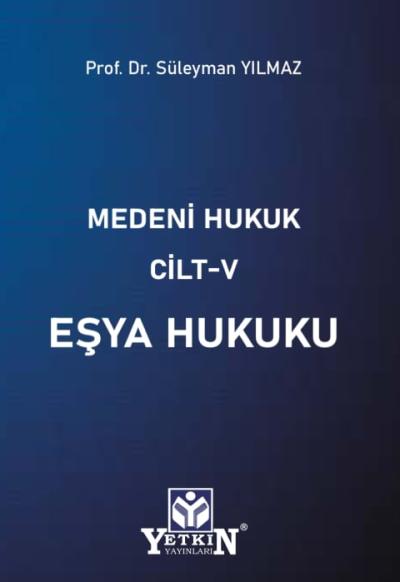 Medeni Hukuk Cilt V Eşya Hukuku