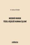 Medeni Hukuk Tüzel Kişiliği Kurma İşlemi