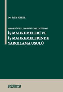 İş Mahkemeleri ve İş Mahkemelerinde Yargılama Usulü