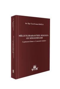 Milletlerarası Özel Hukukta Oy Sözleşmeleri Uygulanacak Hukuk ve Uyuşmazlık Çözümleri